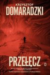 Minizdjęcie okładki powieści Krzysztofa Domaradzkiego Przełęcz