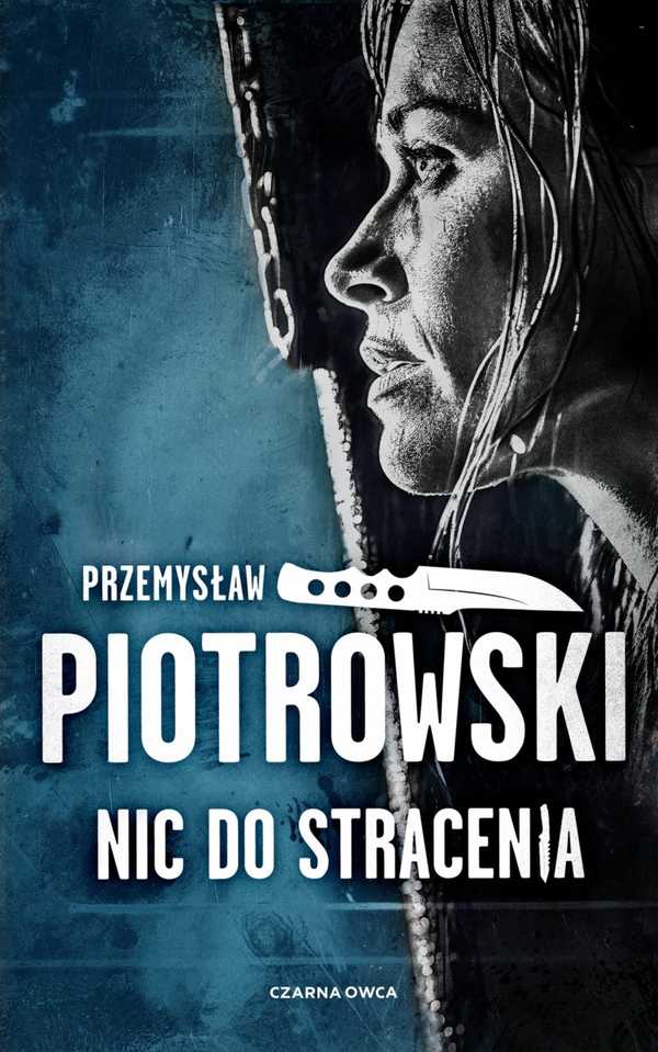 Okładka Nic do stracenia Przemysława Piotrowskiego.