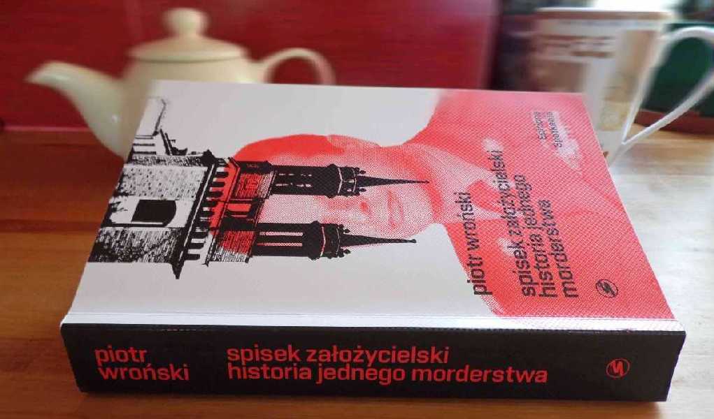 "Spisek założycielski". Historia jednego morderstwa, Piotr Wroński, fot. Marta Matyszczak