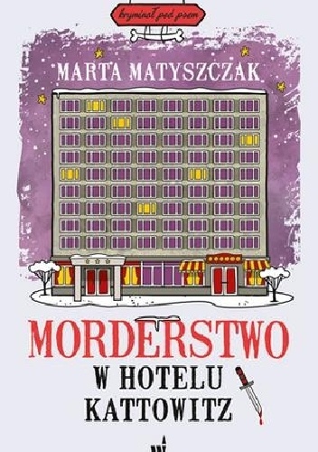 Marta Matyszczak, Morderstwo w hotelu Kattowitz