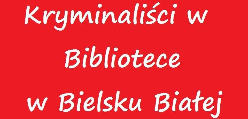 Kryminaliści w Bibliotece w BB.