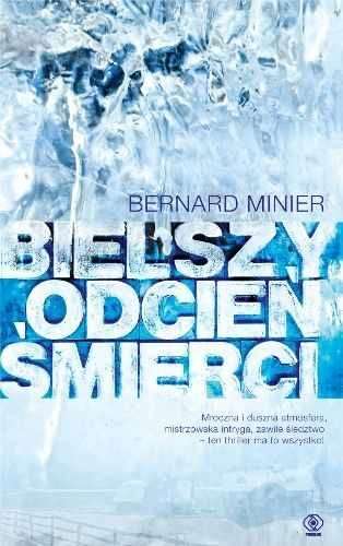 Okładka Bielszego odcienia śmierci Bernarda Miniera.