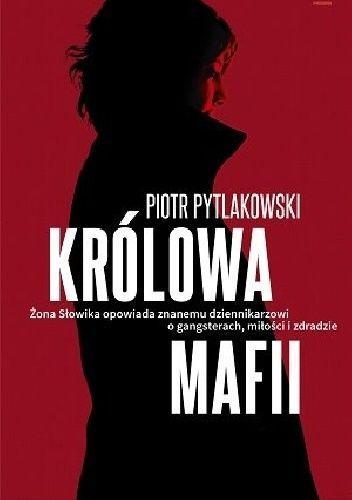 "Królowa mafii", Piotr Pytlakowski.