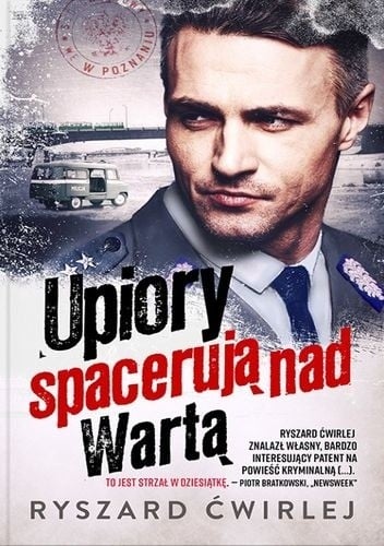 Okładka książki Upiory spacerują nad Wartą Ryszarda Ćwirleja