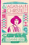 Miniokładka "Agatha Christie. Narodziny królowej kryminału", Susanne Lieder