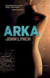 Minizdjęcie okładki powieści Johna Lyncha Arka