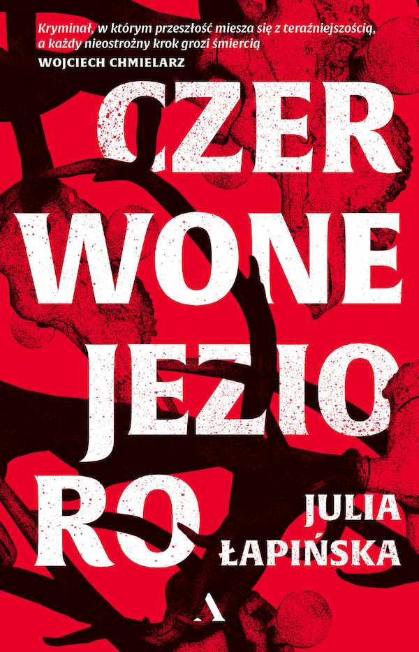 Zdjęcie okładki powieści Julii Łapińskiej Czerwone jezioro