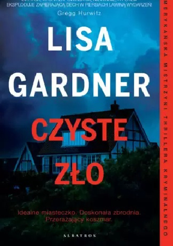Zdjęcie okładki powieści Lisy Gardner Czyste zło