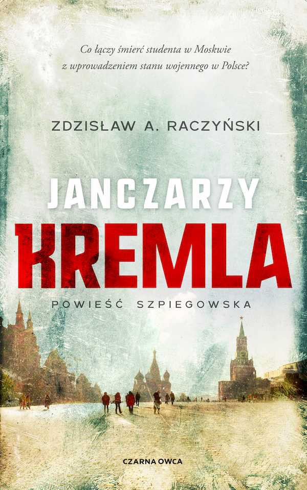 "Janczarzy Kremla", Zdzisław A. Raczyński.