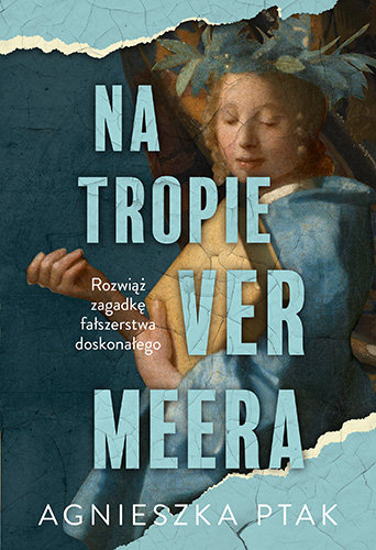 Okładka Na tropie Vermeera, Agnieszka Ptak
