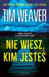 Mini zdjęcie okładki powieści Tima Weavera Nie wiesz, kim jesteś