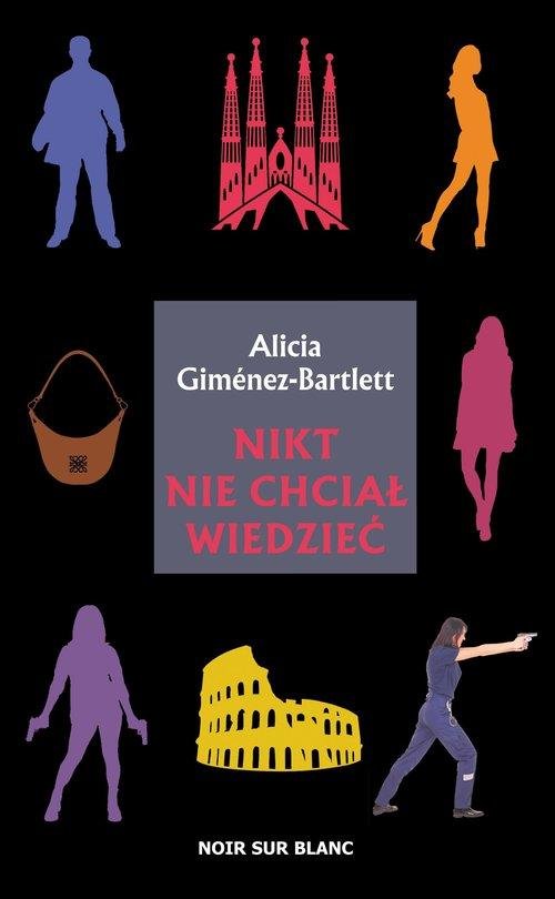 Okładka Nikt nie chce wiedzieć Alicii Gimenez-Bartlett