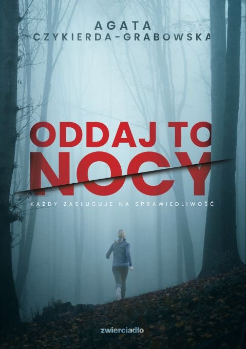 "Oddaj to nocy", Agata Czykierda-Grabowska