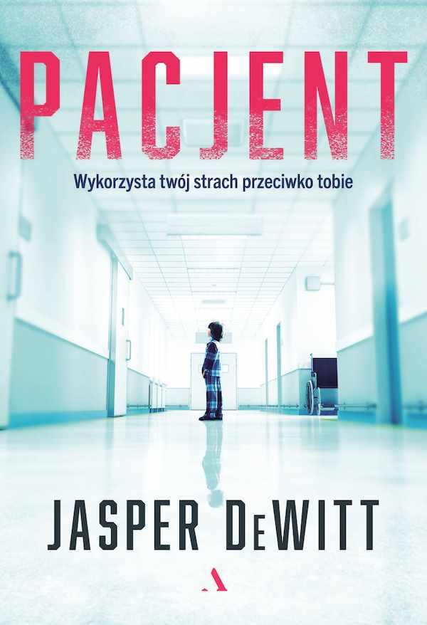 Zdjęcie okładki powieści Jaspera DeWitta Pacjent