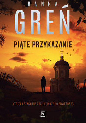 Zdjęcie okładki powieści Hanny Greń Piąte przykazanie