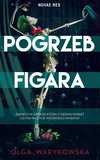 Minizdjęcie okładki powieści Olgi Warykowskiej Pogrzeb Figara