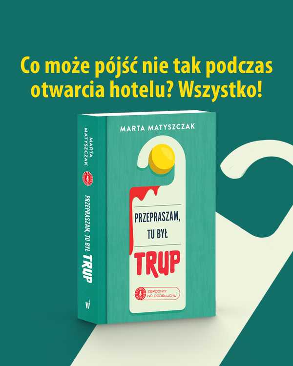 Okładka Przepraszam, tu był trup, Marta Matyszczak