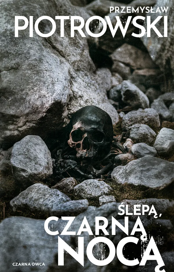 Okładka Ślepą, czarną nocą Przemysława Piotrowskiego.