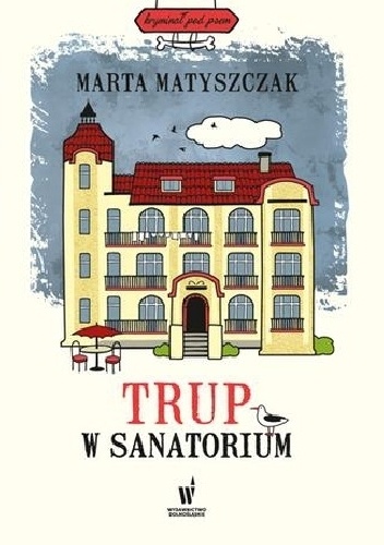 Okładka Trupa w sanatorium Marty Matyszczak.