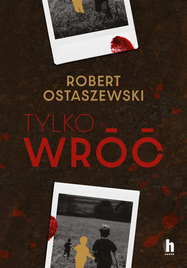 Okładka "Tylko wróć" Roberta Ostaszewskiego.