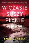 Minizdjęcie okładki powieści Emila Szwedy W czasie suszy płynie krew