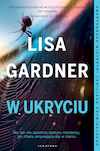 Minizdjęcie okładki powieści Lisy Gardner W ukryciu