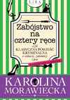 Miniokładka Zabójstwa na cztery ręce Karoliny Morawieckiej.