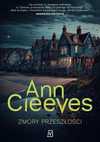 Minizdjęcie okładki powieści Ann Cleeves Zmory przeszłości