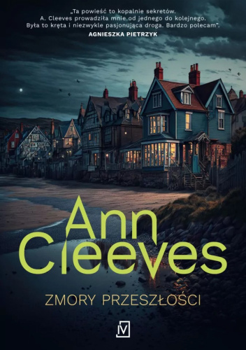 Zdjęcie okładki powieści Ann Cleeves Zmory przeszłości