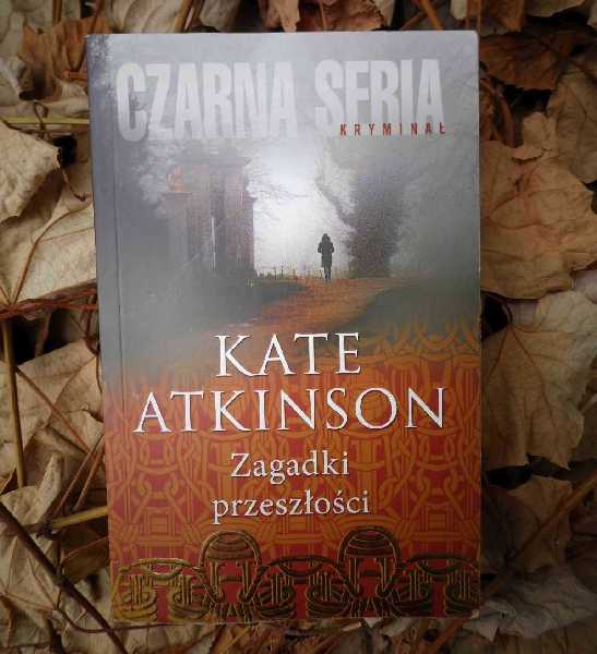 "Zagadki przeszłości", Kate Atkinson, fot. Marta Matyszczak