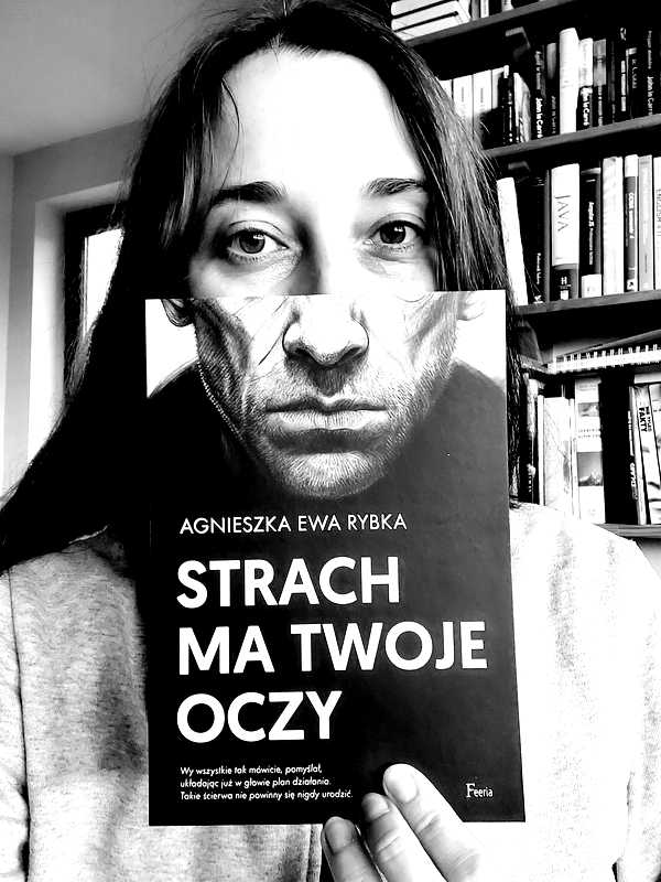 "Strach ma twoje oczy", Agnieszka Ewa Rybka