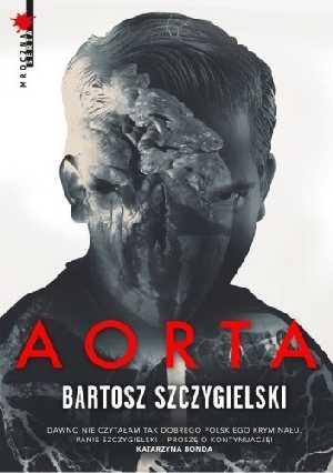 Bartosz Szczygielski, "Aorta"