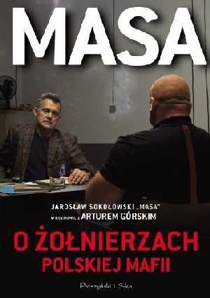 Artur Górski, Jarosław Sokołowski, "Masa o żołnierzach polskiej mafii"