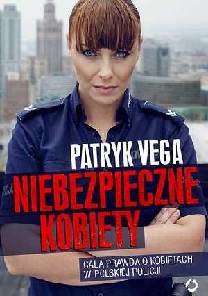 Patryk Vega, "Niebezpieczne kobiety"