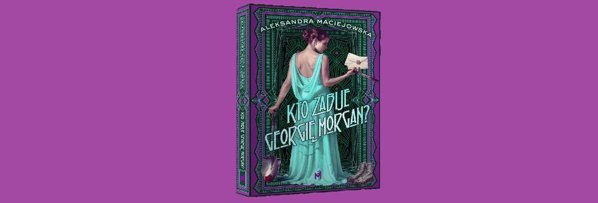 Aleksandra Maciejowska – Kto zabije Georgię Morgan?