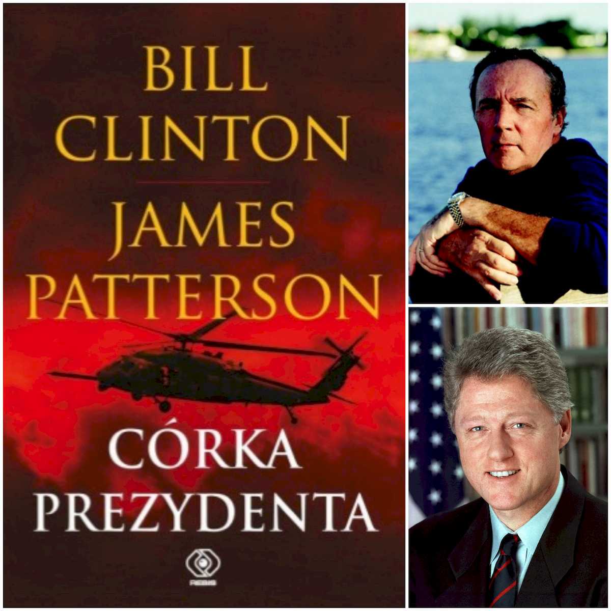James Patterson i Bill Clinton, autorzy "Córki prezydenta"