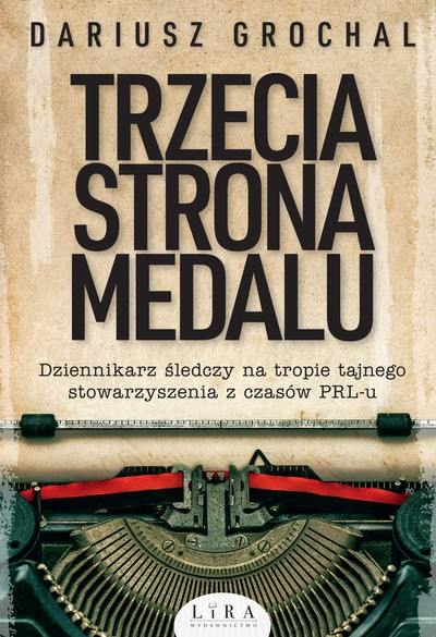 Mini zdjęcie okładki książki Dariusza Grochala Trzecia strona medalu