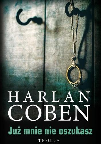 Harlan Coben, "Już mnie nie oszukasz"