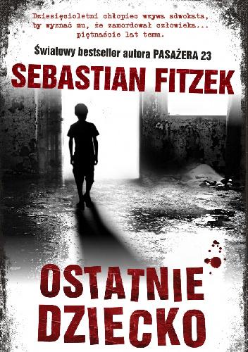 Okładka książki Ostatnie dziecko Sebastiana Fitzka-intro.