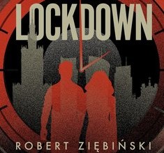 Zdjęcie okładki powieści Roberta Ziębińskiego Lockdown