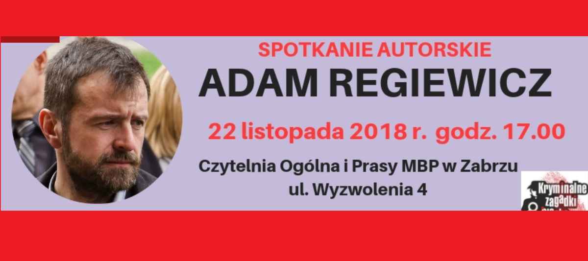 Plakat spotkania z Adamem Regiewiczem w ramach Kryminalnych Zagadek Śląska